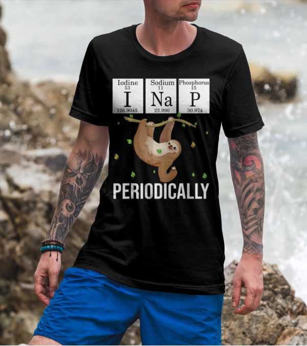 Science Sloth I Nap Periodically Iodine Sodium Phosphorus T-Shirt