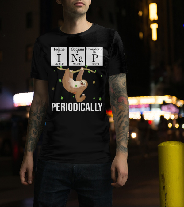 Science Sloth I Nap Periodically Iodine Sodium Phosphorus T-Shirt