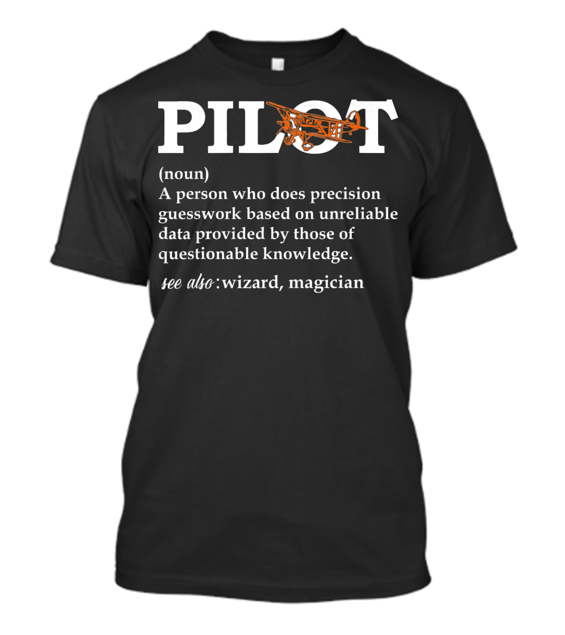 PILOT Definition Aviator Airplane Magician Wizard Precision Guesswork T-Shirt