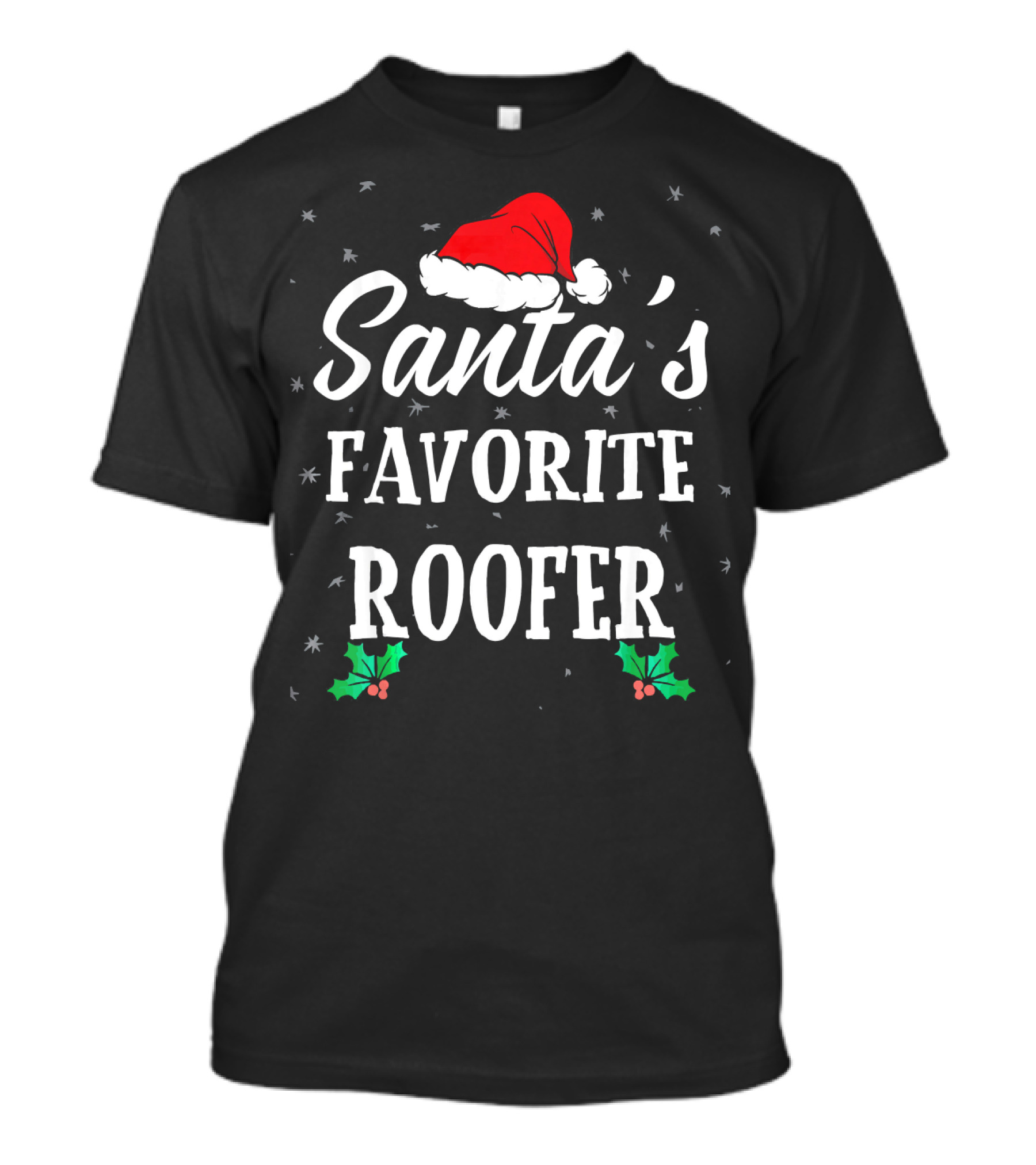 Santa's Favorite Roofer Christmas Santa Hat Holly Leaves T-Shirt
