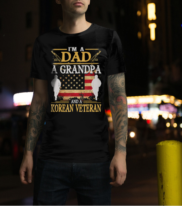 I'm A Dad A Grandpa And A Korean Veteran T-Shirt