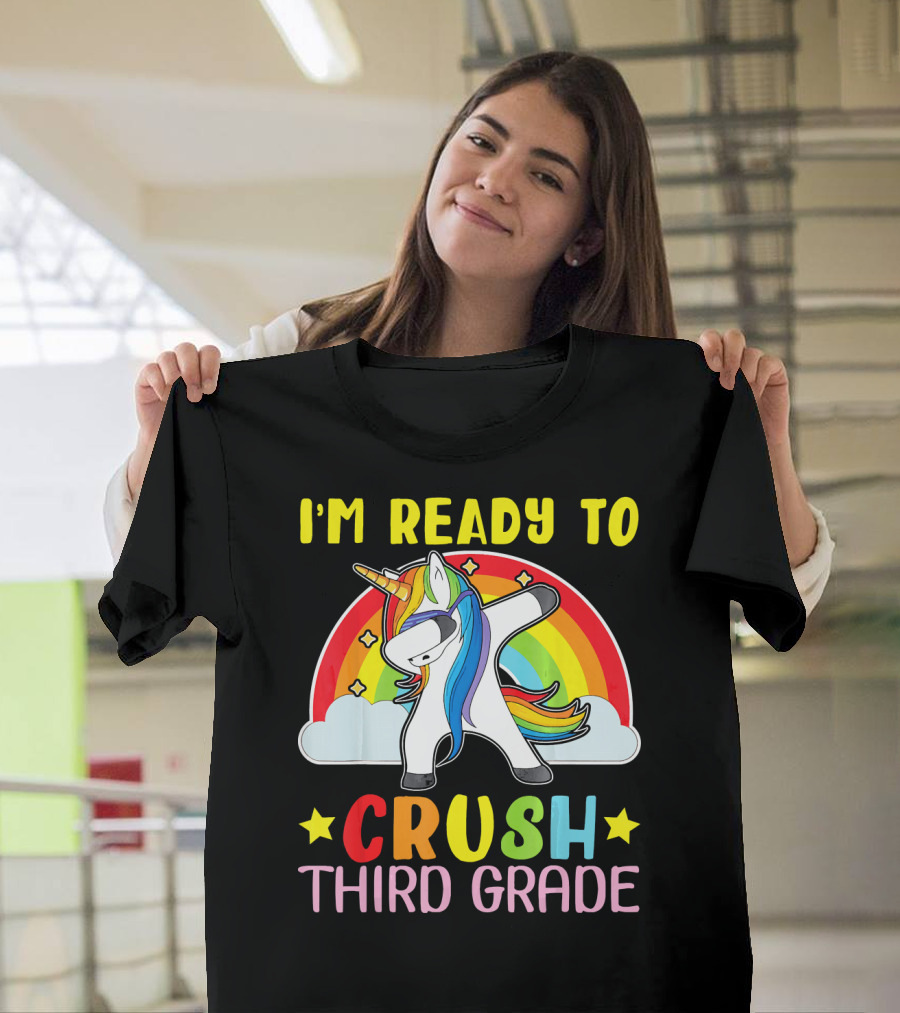 I'm Ready to Crush Third Grade Unicorn Rainbow T-Shirt