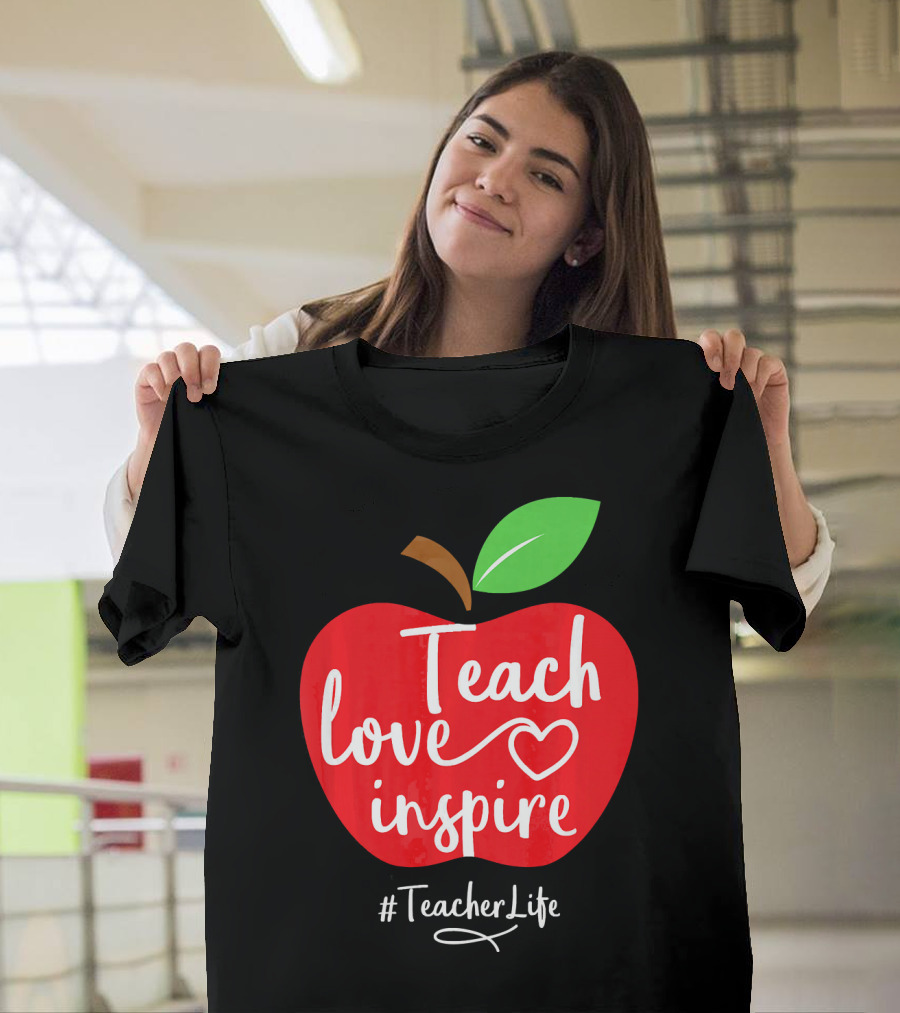 Teach Love Inspire Apple #TeacherLife T-Shirt