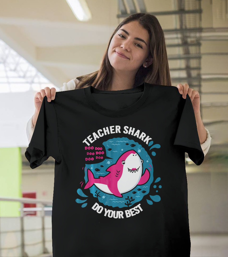 Teacher Shark Do Your Best Doo Doo Doo Doo Doo Humorous Testing T-Shirt