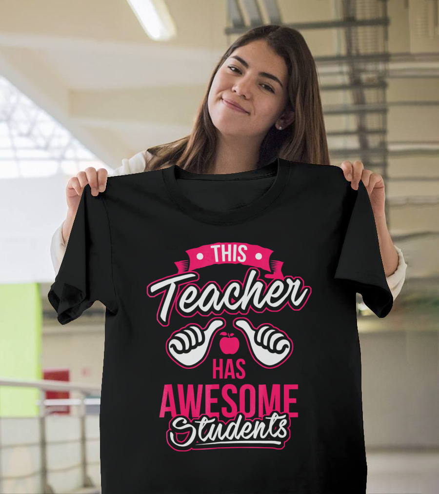 THIS Teacher HAS AWESOME Students with Thumbs Up and Apple T-Shirt
