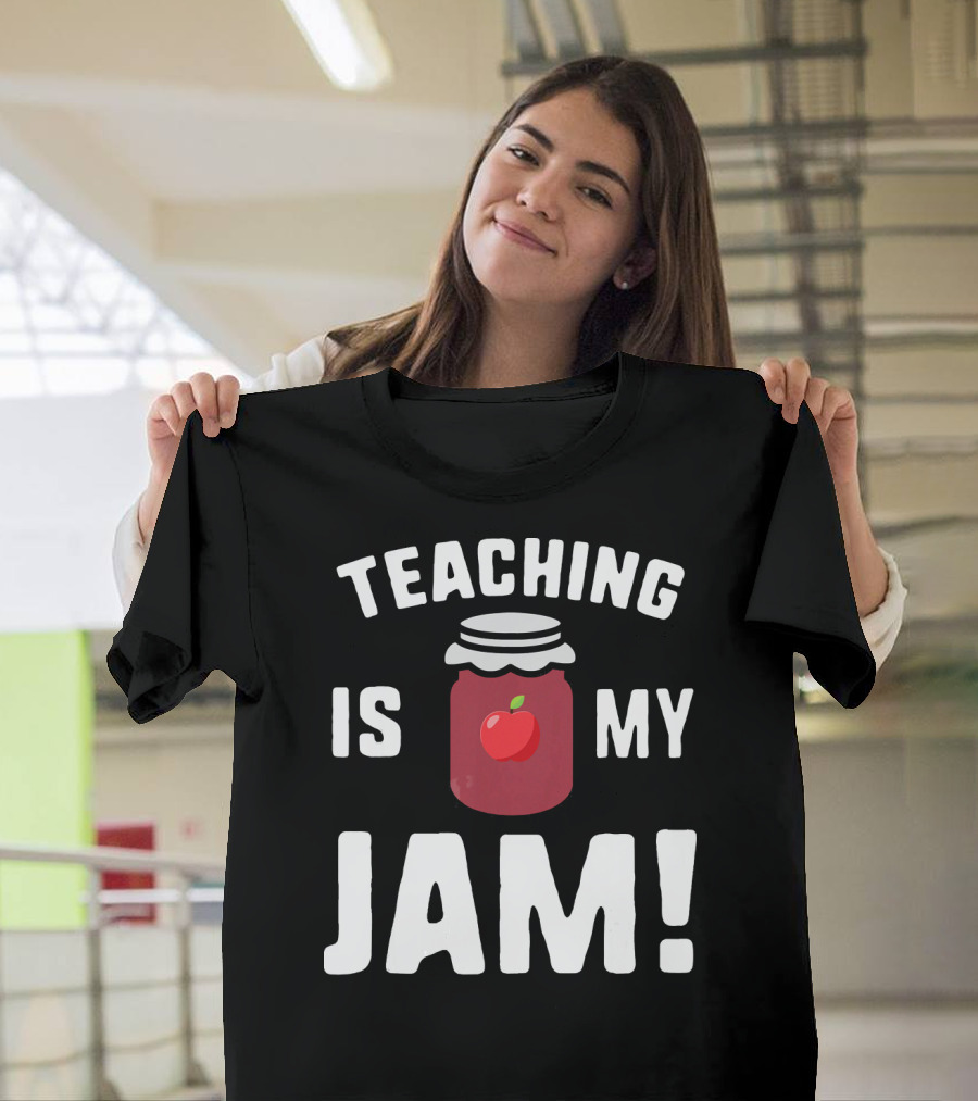 TEACHING IS MY JAM Funny Teacher Jar with Apple T-Shirt