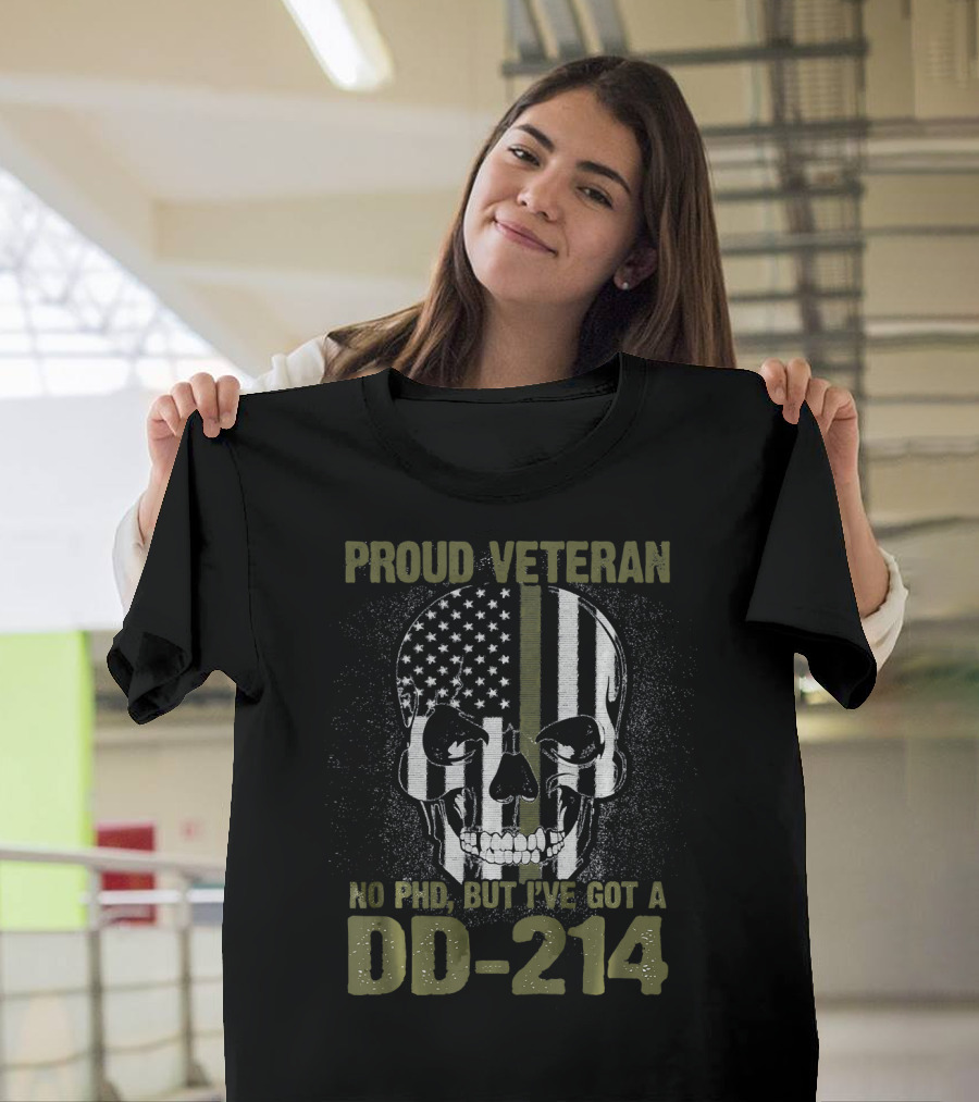 Proud Veteran No PhD But I've Got a DD-214 Skull American Flag T-Shirt