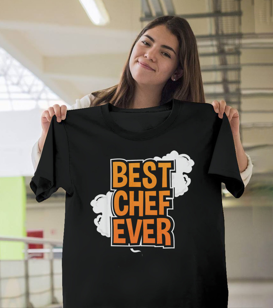 Best Chef Ever Enthusiasts Funny Cooking T-Shirt