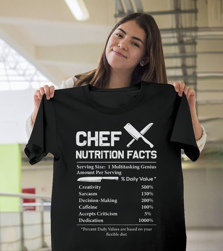 Chef Nutrition Facts Multitasking Genius Creativity Sarcasm Dedication T-Shirt