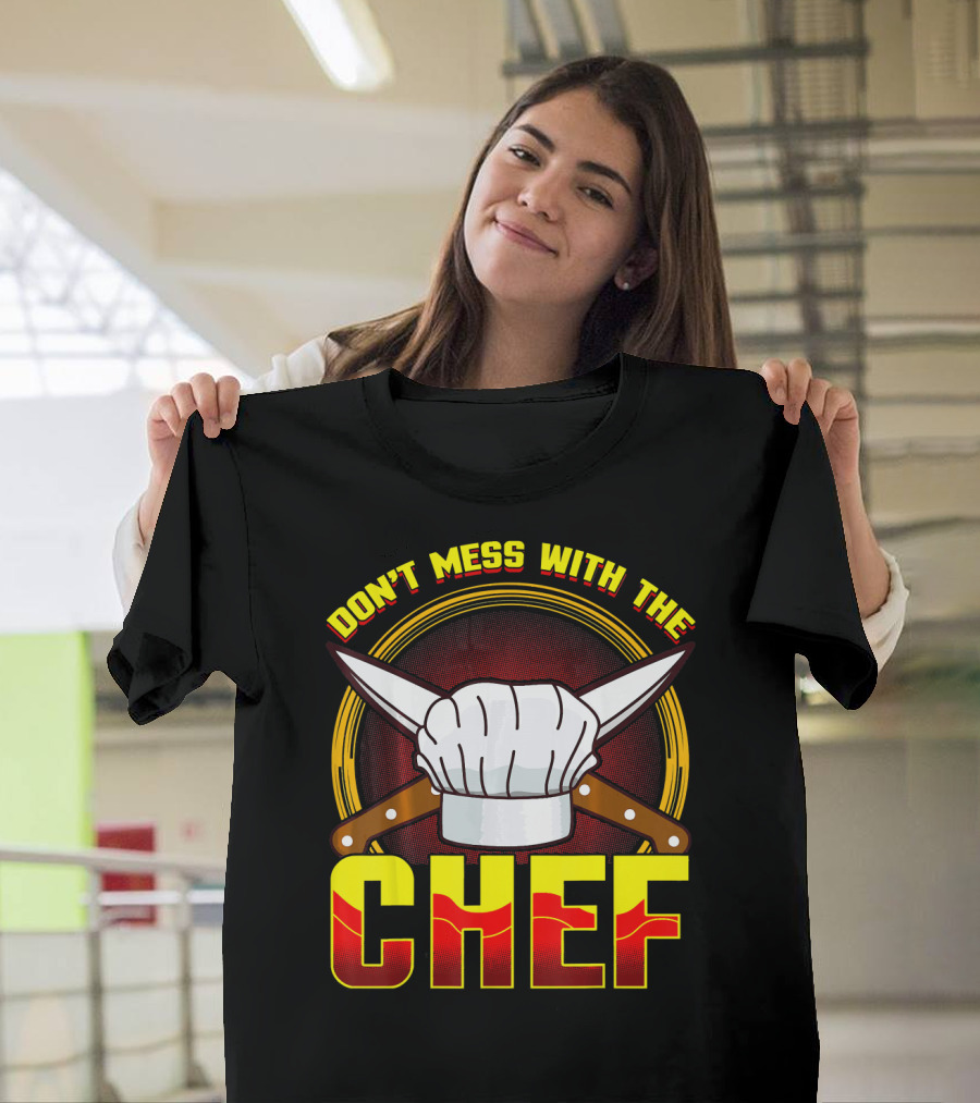 Don't Mess With The Chef Knife Hat Cooking T-Shirt