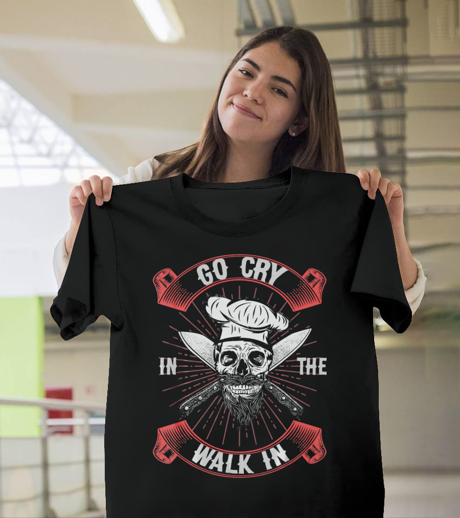 Go Cry in the Walk In Skull Chef with Knives T-Shirt