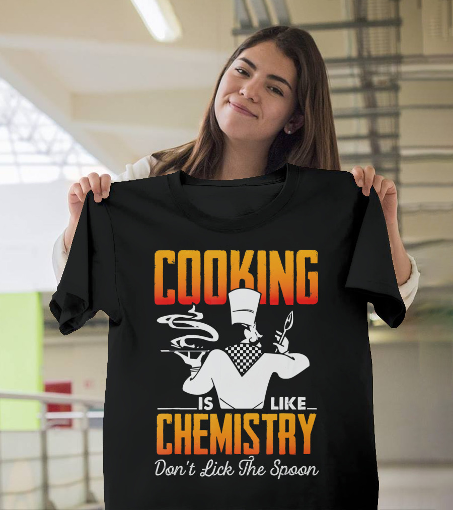 Cooking Is Like Chemistry Don't Lick The Spoon Chef Hat Plate T-Shirt