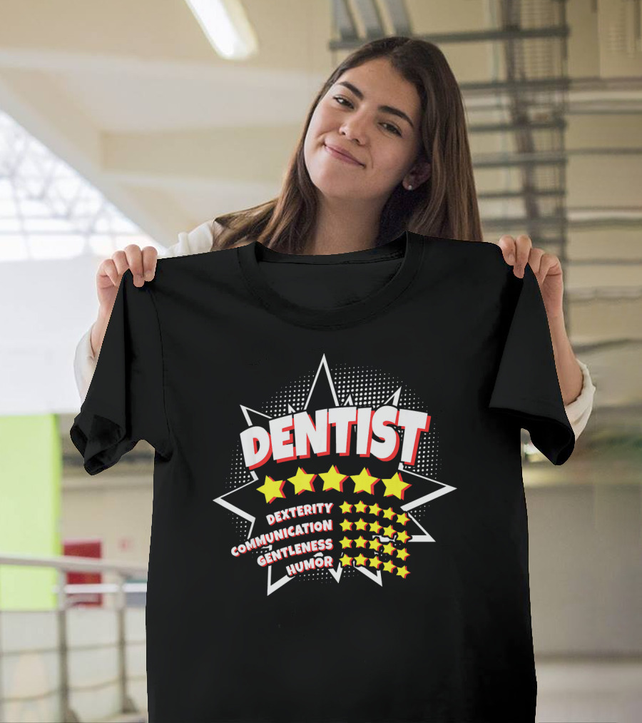 Dentist Humor Dexterity Communication Gentleness Five-Star Tooth Specialist T-Shirt