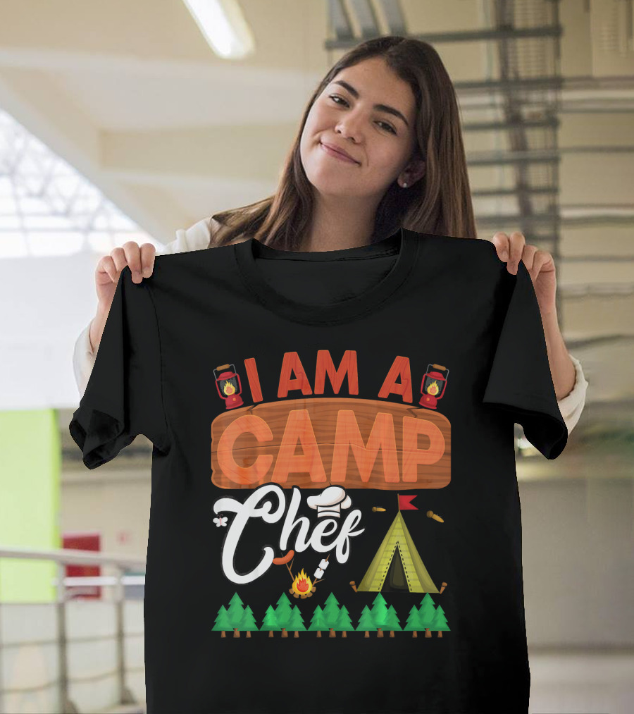 I Am A Camp Chef Funny Camper Lantern Tent Trees Campfire Cooking T-Shirt
