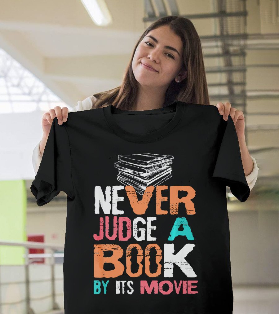 Never Judge a Book by Its Movie T-Shirt