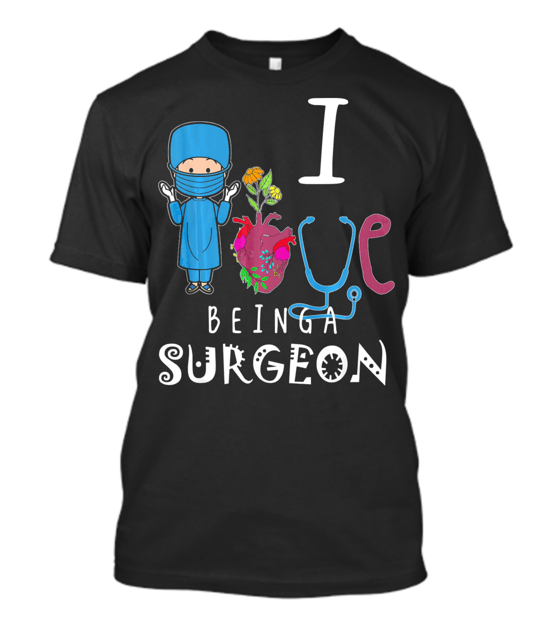 I Heart Love Being A Surgeon Cute Doctor Stethoscope With Anatomical Heart T-Shirt