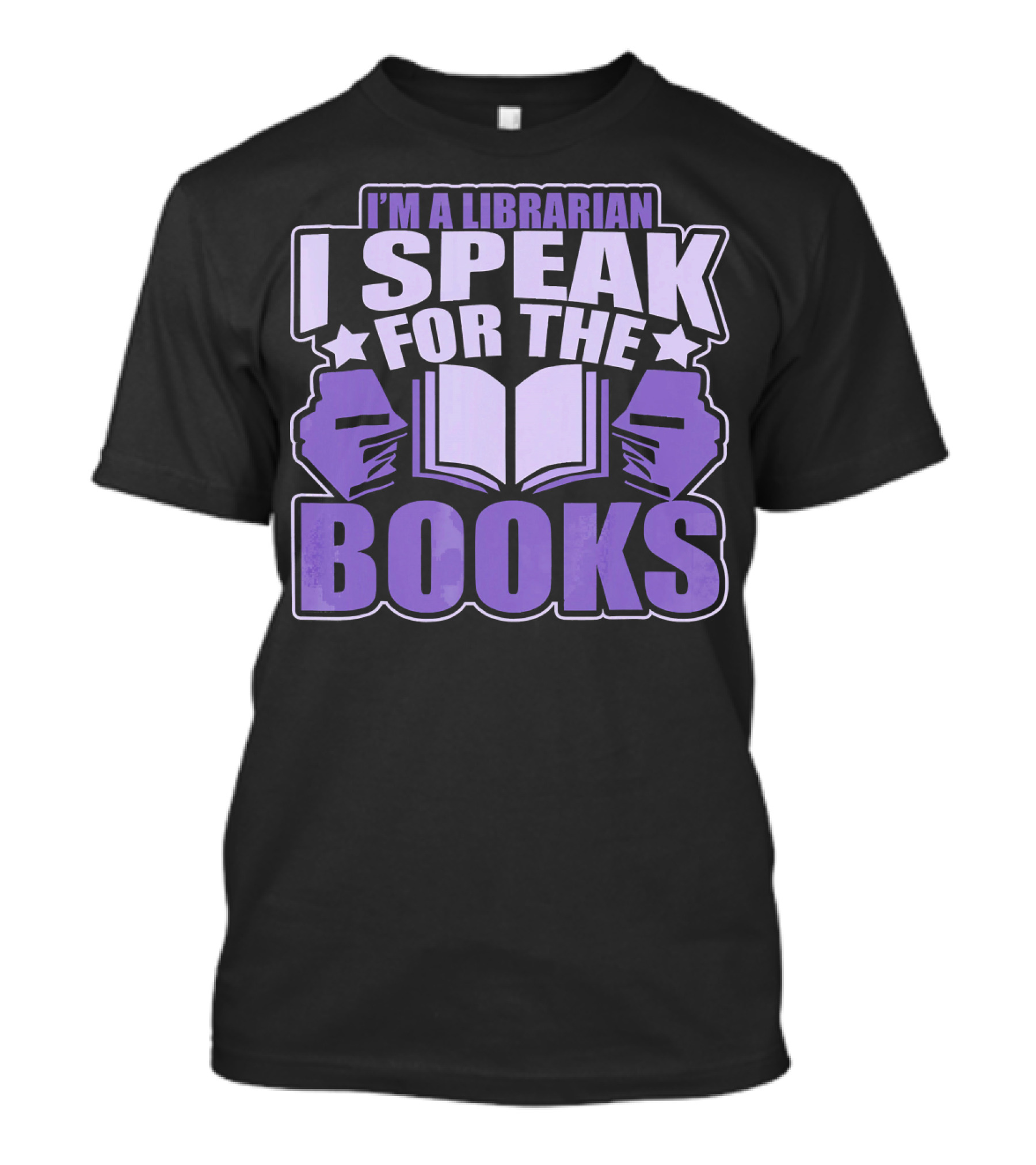 I Am A Librarian I Speak For The Books T-Shirt
