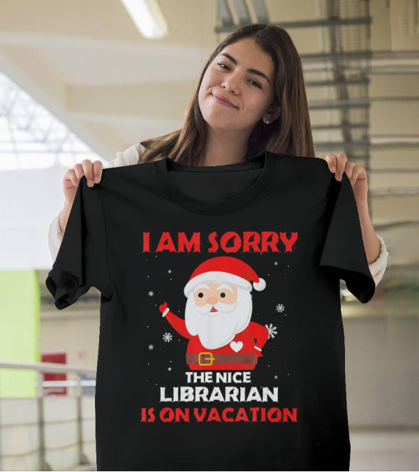 I Am Sorry The Nice Librarian Is On Vacation Santa Claus Snowflakes T-Shirt