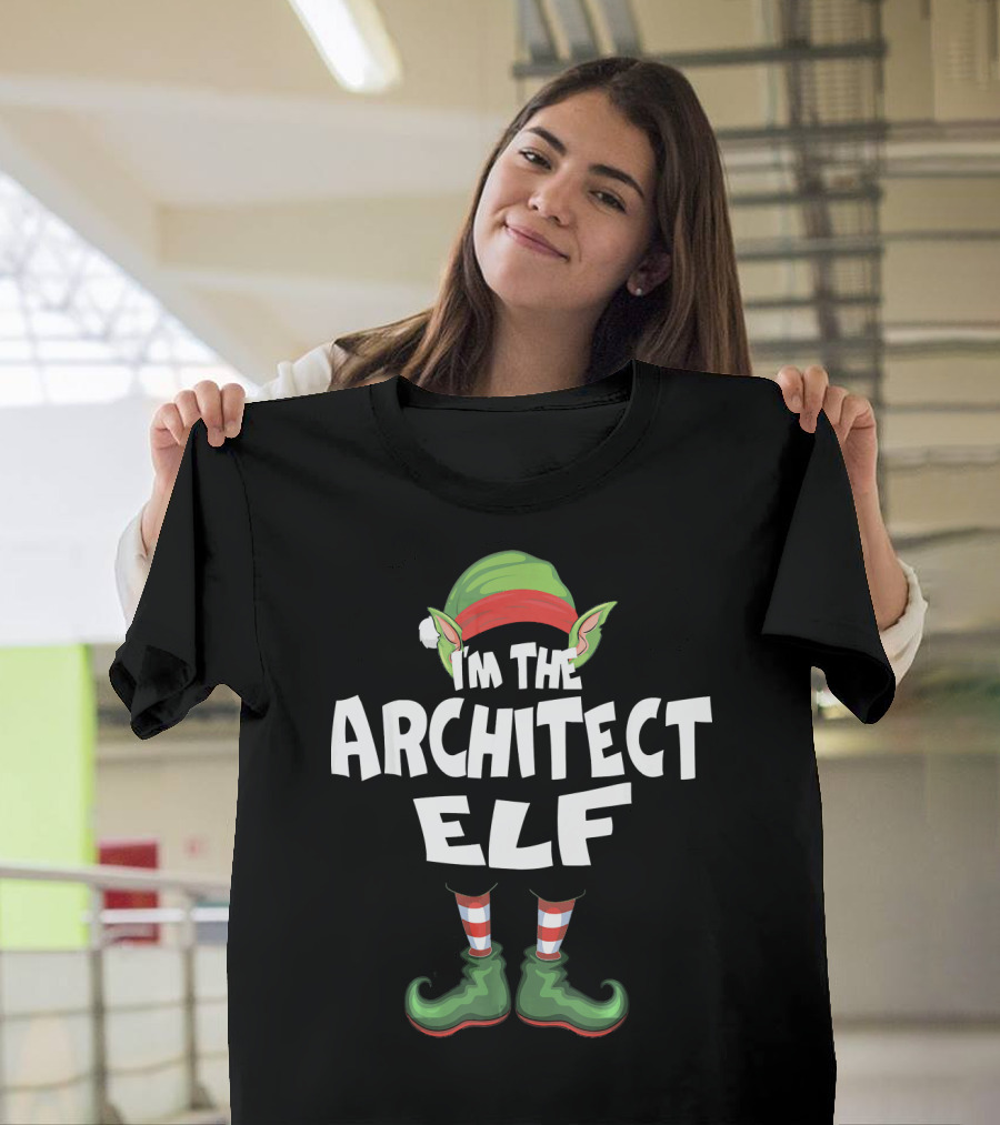 I'm The Architect Elf Christmas Eve X Mas Holiday T-Shirt