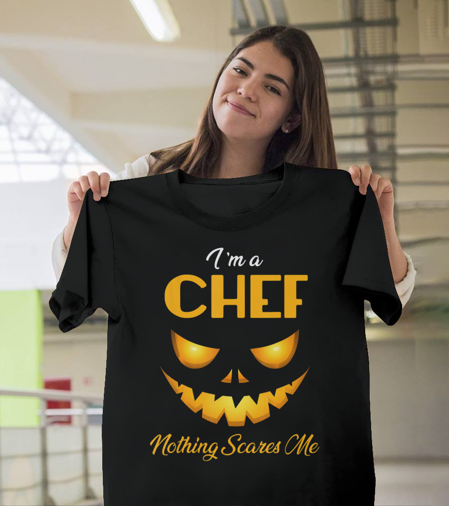 I'm a Chef Nothing Scares Me Halloween Pumpkin Face T-Shirt