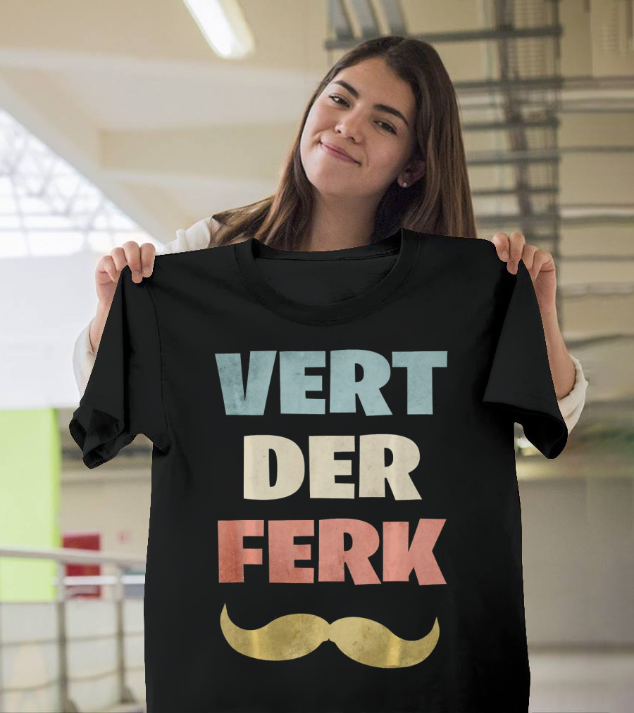 Vert Der Ferk Chef Meme Mustache Text T-Shirt