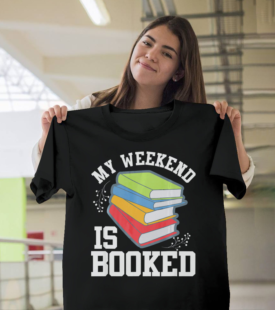 My Weekend Is All Booked Colorful Book Stack Librarian Bibli T-Shirt