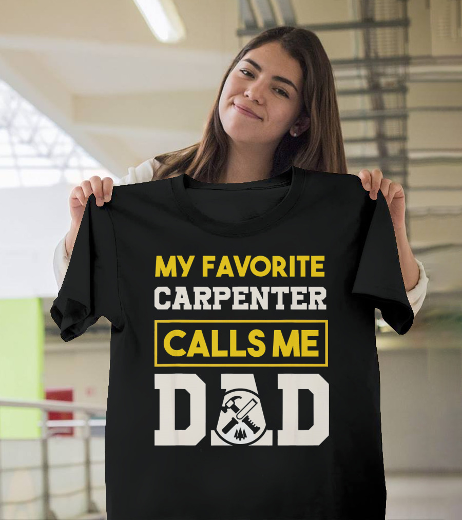 My Favorite Carpenter Calls Me Dad with Tools T-Shirt