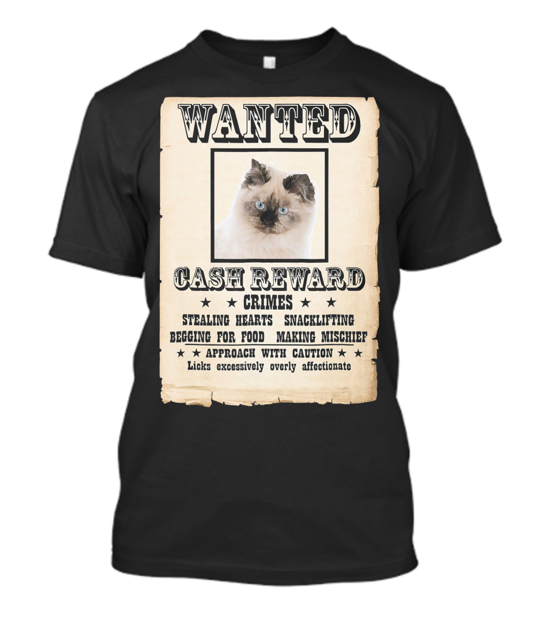 Wanted Ragdoll Kitten Cash Reward Crimes Stealing Hearts Snacklifting T-Shirt