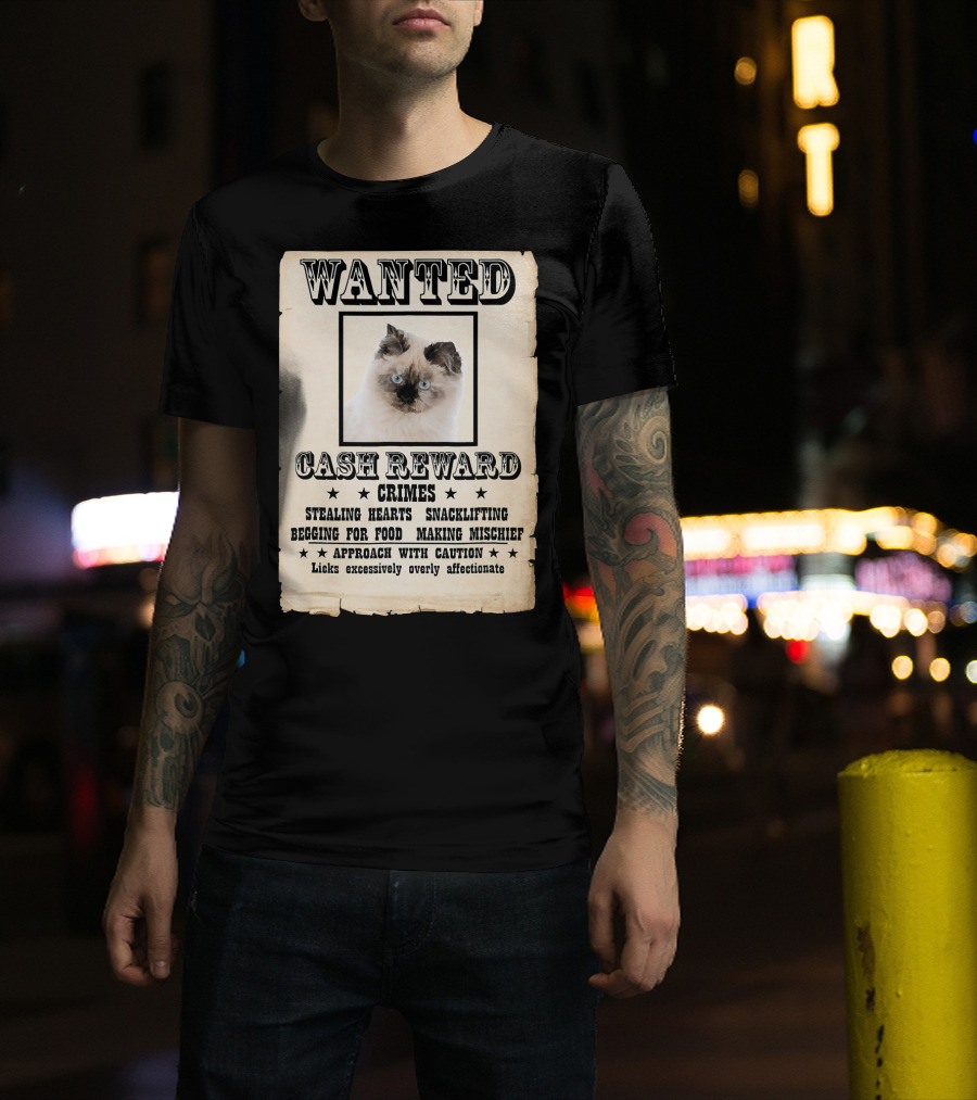 Wanted Ragdoll Kitten Cash Reward Crimes Stealing Hearts Snacklifting T-Shirt
