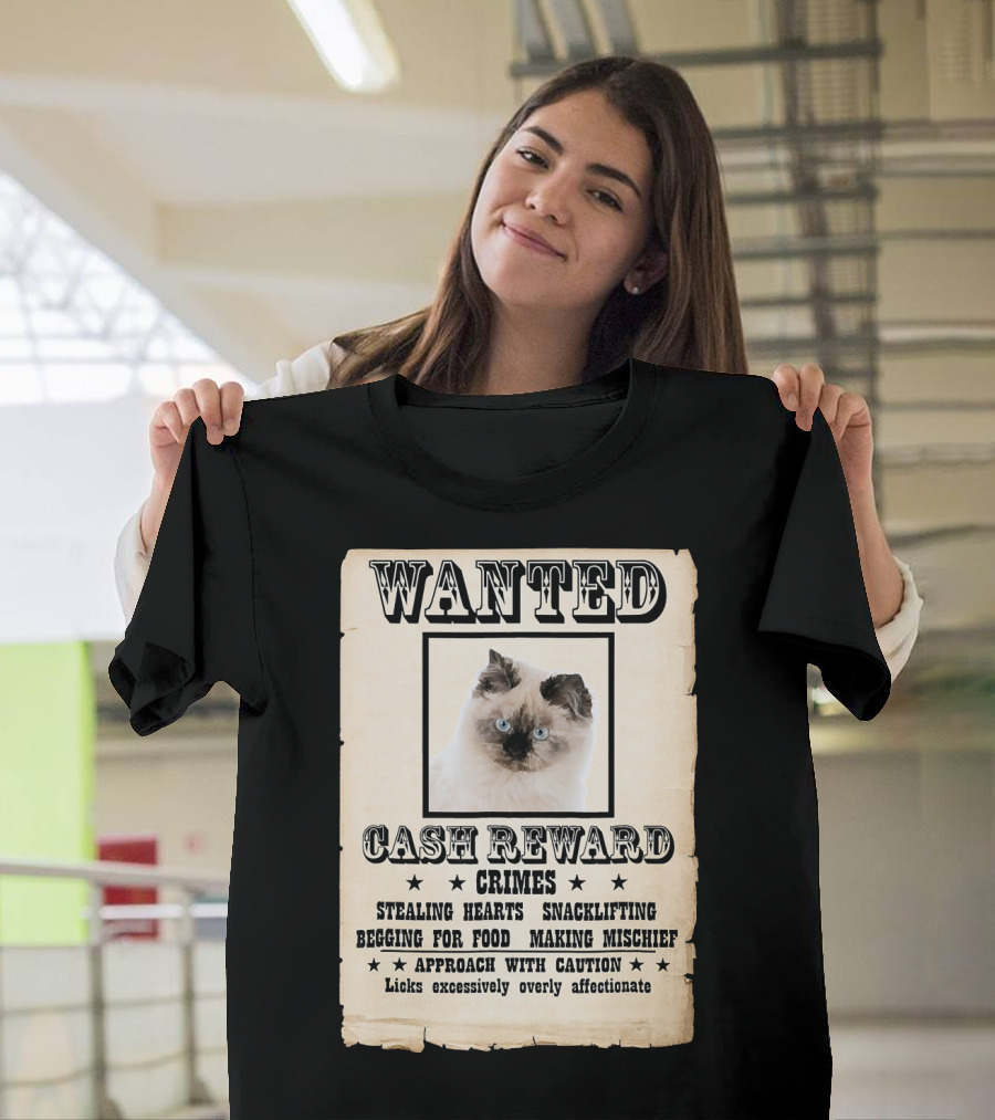 Wanted Ragdoll Kitten Cash Reward Crimes Stealing Hearts Snacklifting T-Shirt