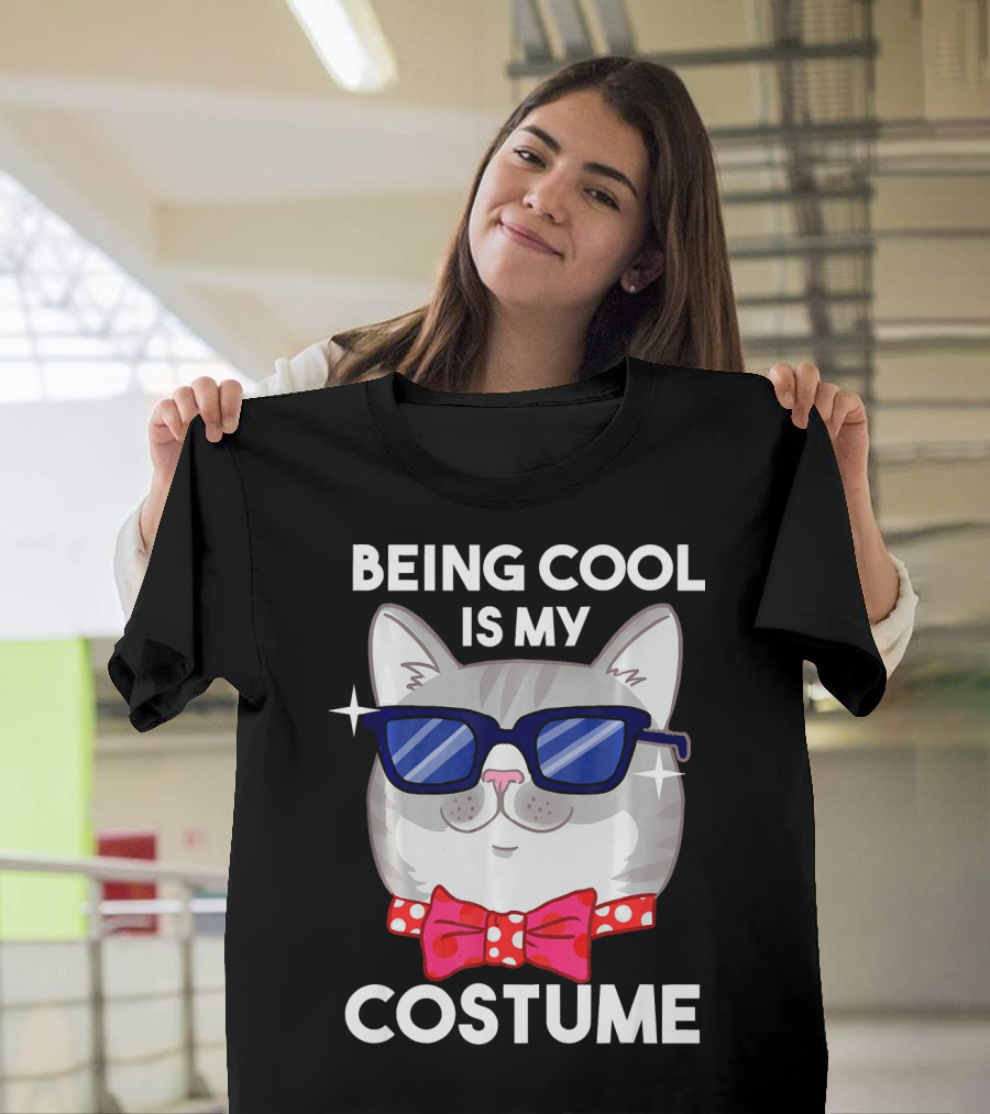 Being Cool Is My Cat Costume T-Shirt