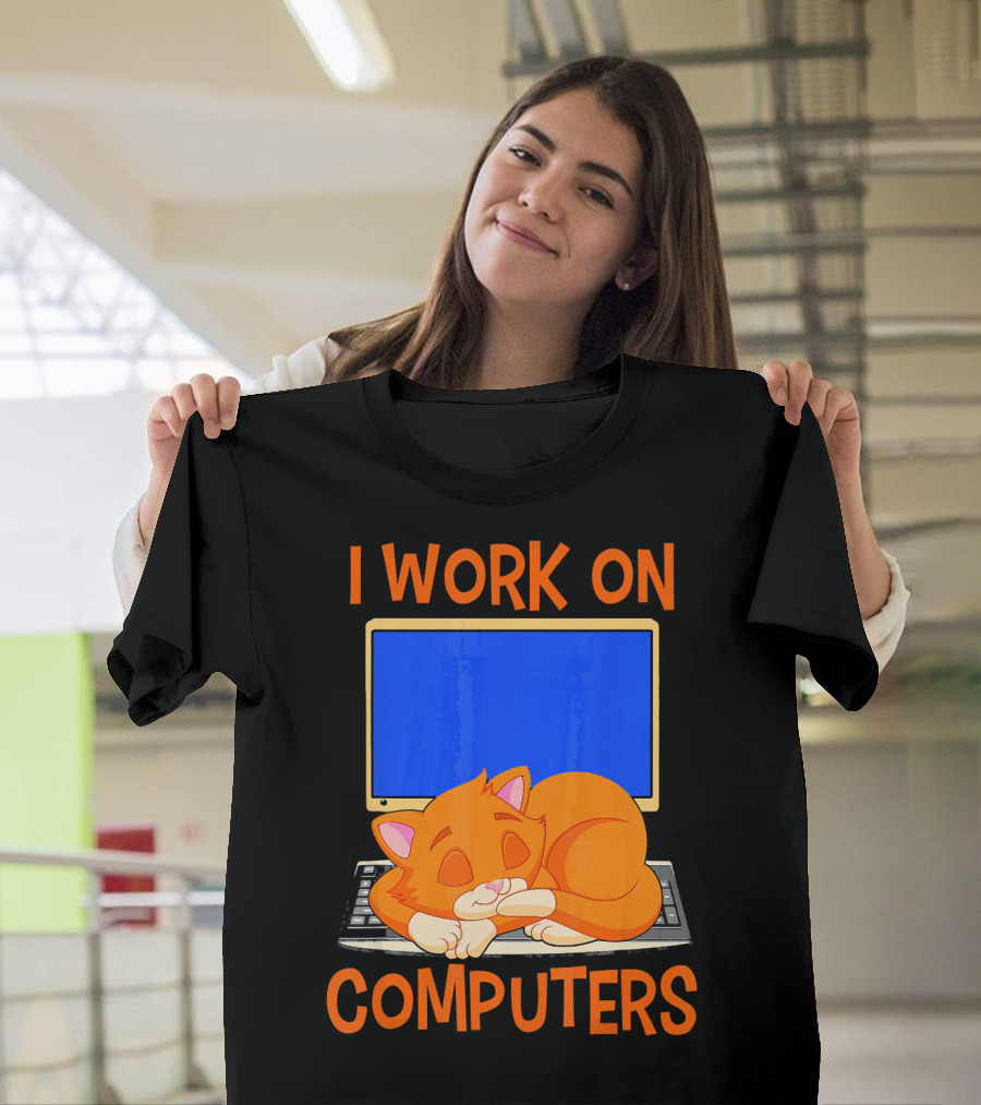 I Work on Computers Funny Kitten Kitty Sitting on Computer T-Shirt
