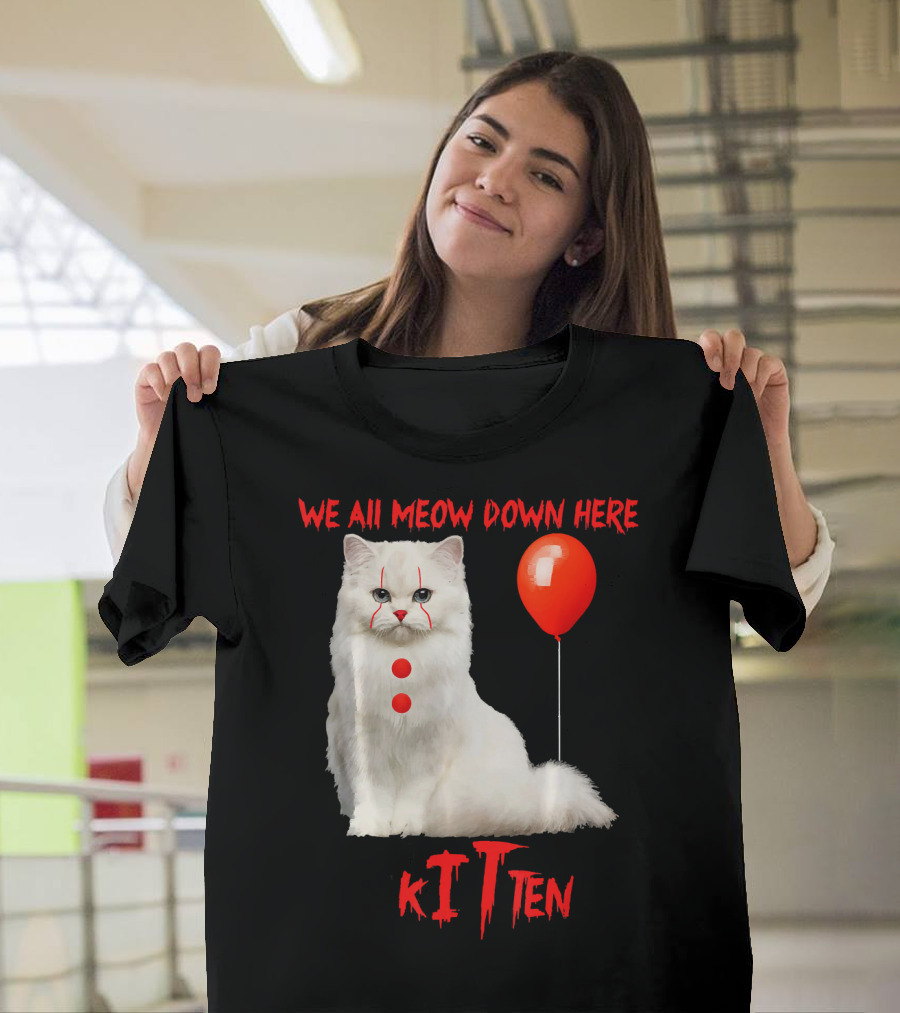 We All MEOW Down Here Kitten Clown Red Balloon T-Shirt