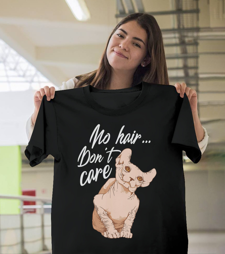 No Hair Don't Care Cute Sphynx Kitten Cat Lover T-Shirt