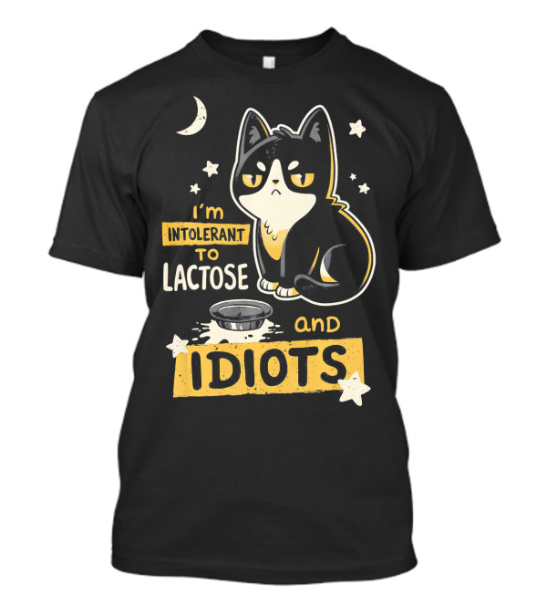 I'm Intolerant To Lactose And Idiots Cat With Moon And Stars T-Shirt