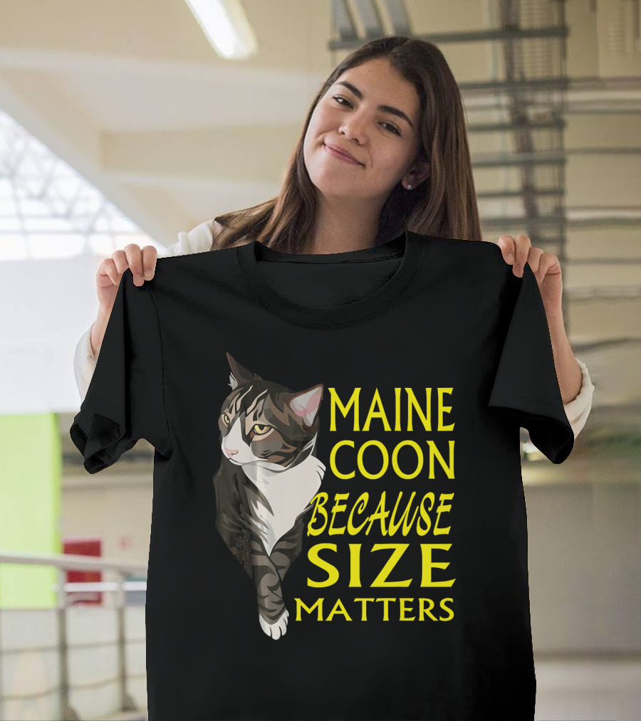 Maine Coon Because Size Matters Bold Yellow Text With Tabby Cat T-Shirt