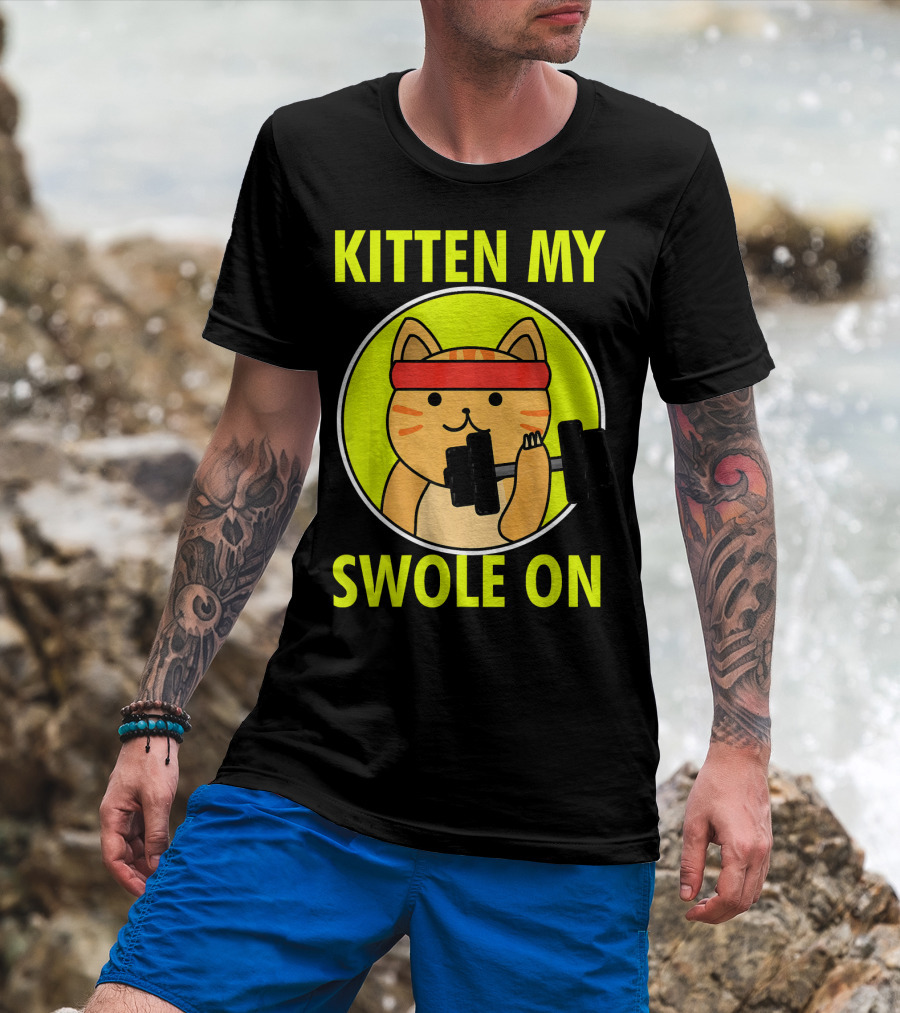 Kitten My Swole On Funny Cat Lover Fitness T-Shirt