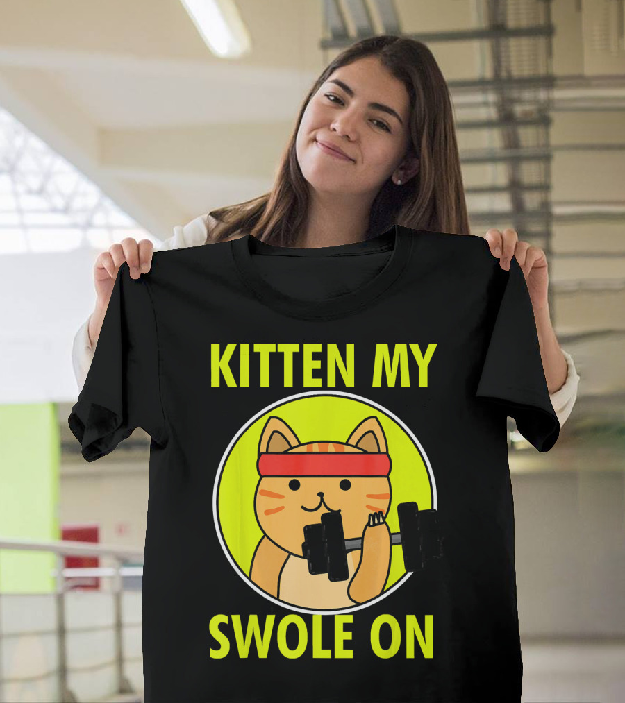 Kitten My Swole On Funny Cat Lover Fitness T-Shirt