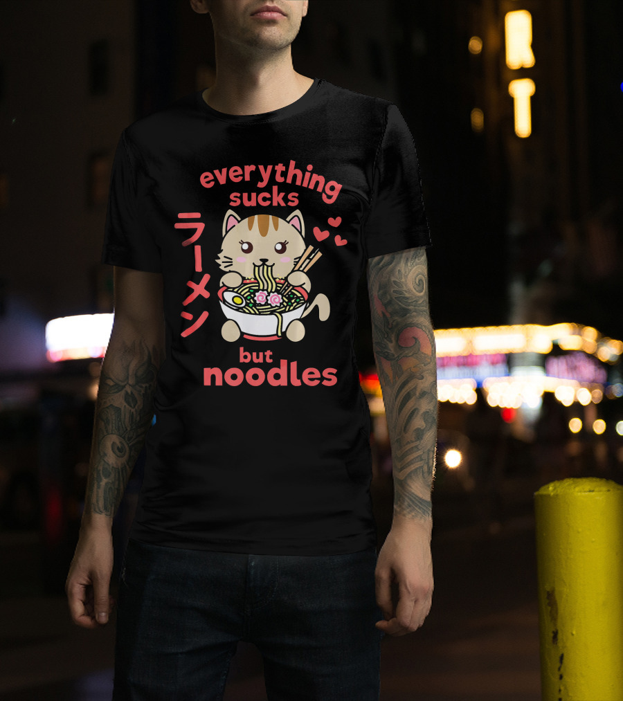 Everything Sucks Ramen Kawaii Kitten Noodles T-Shirt