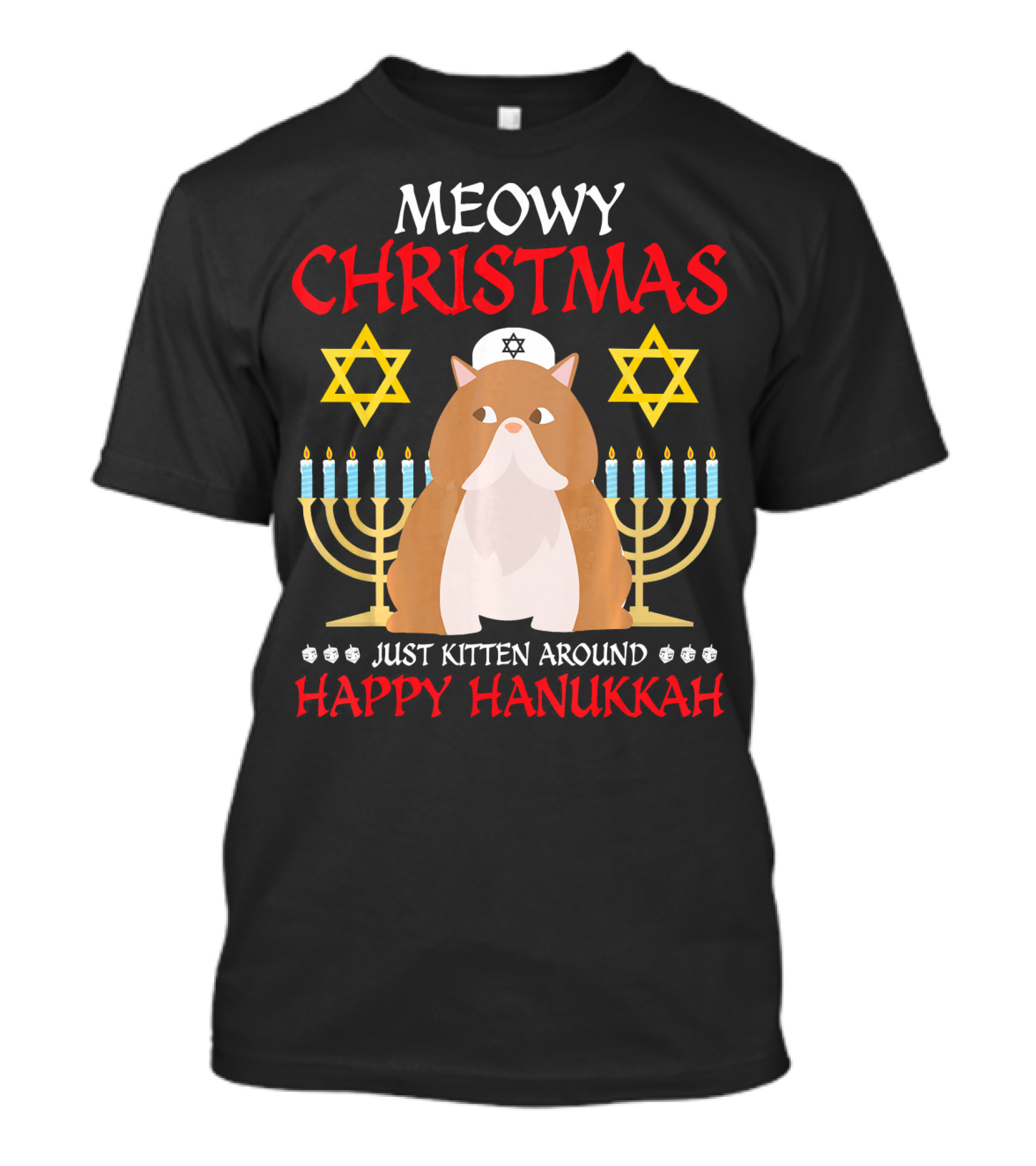 Happy Hanukkah Meowy Christmas Cat Just Kitten Around T-Shirt