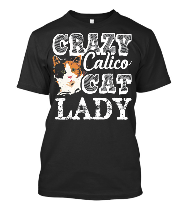 Crazy Cat Lady Calico Cat T-Shirt