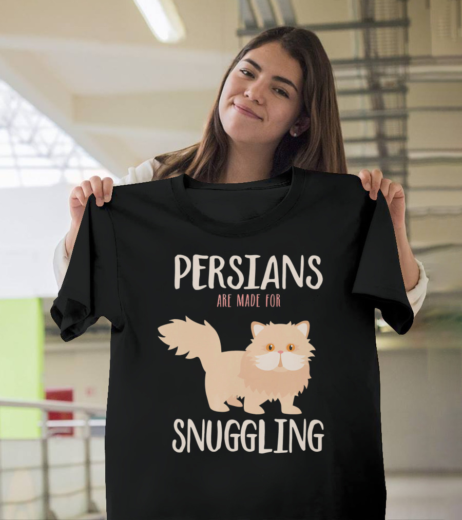 Persians Are Made For Snuggling T-Shirt
