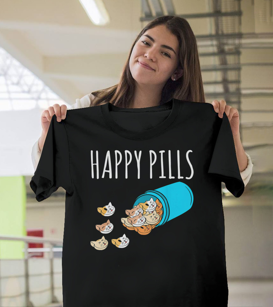 Funny Cat Happy Pills Kitty Kitten Happy Pills T-Shirt