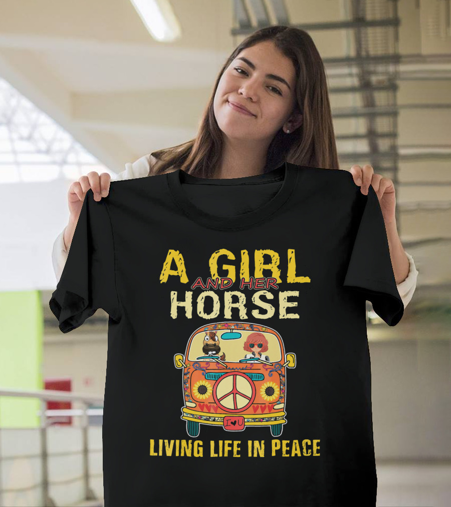 A Girl And Her Horse Living Life In Peace Hippie Van T-Shirt