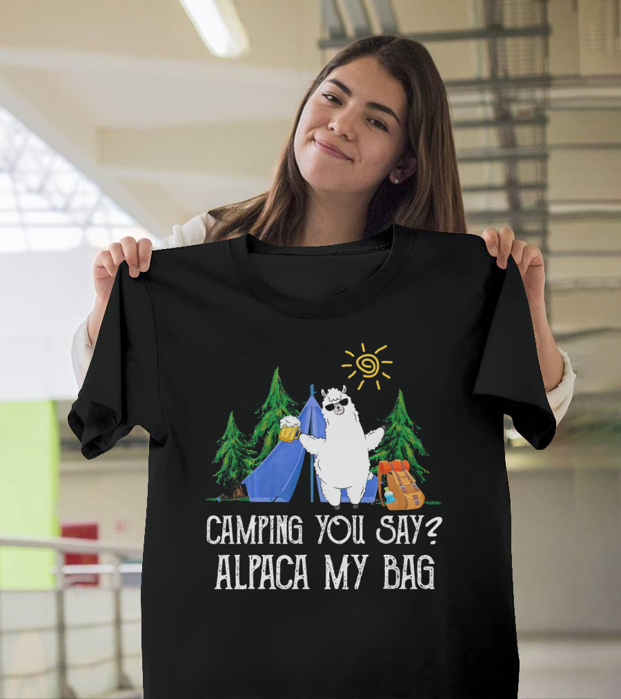 Camping You Say Alpaca My Bag Funny Camp Llama Tent Trees Sun Beer T-Shirt