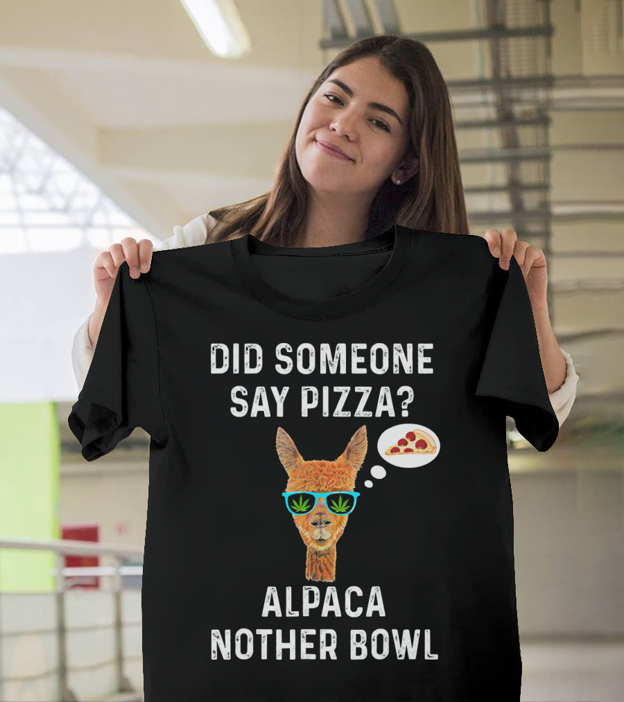 Did Someone Say Pizza Alpaca Nother Bowl Sunglasses Pizza Slice T-Shirt