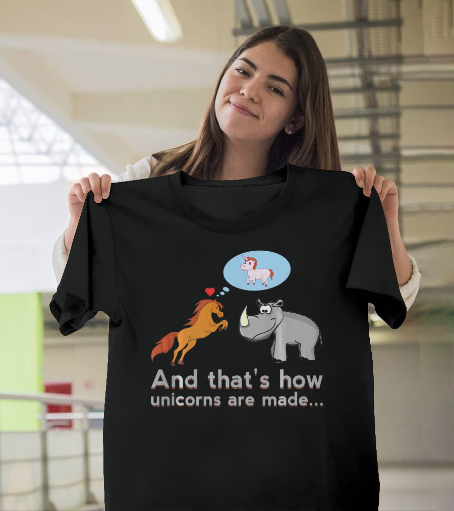And That's How Unicorns Are Made Horse and Rhino with Heart and Thought Bubble T-Shirt