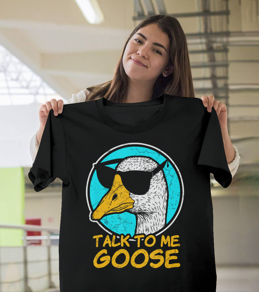 Talk to Me Goose Funny Duck Sunglasses T-Shirt