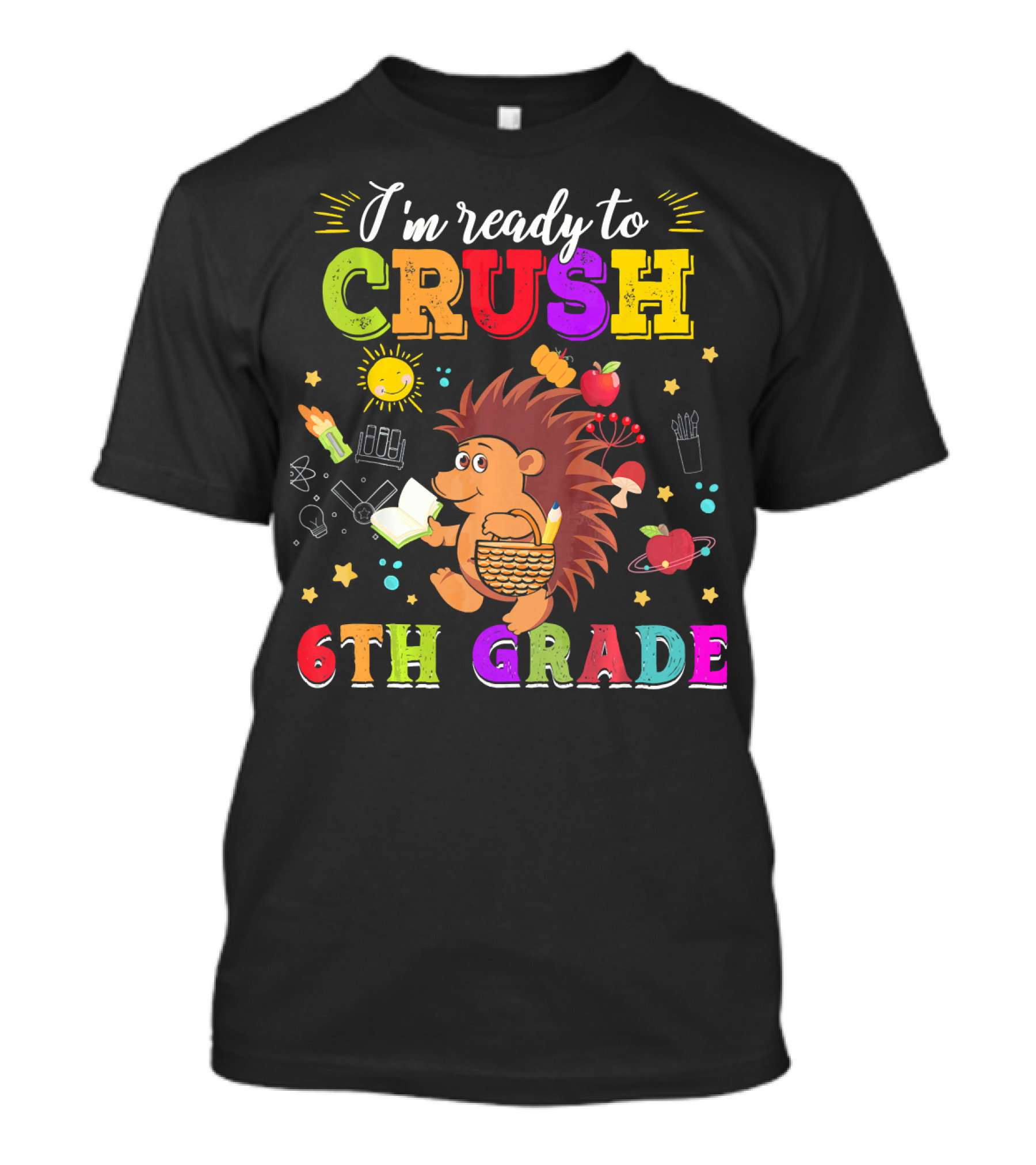 I'm Ready To Crush 6th Grade Funny Hedgehog T-Shirt