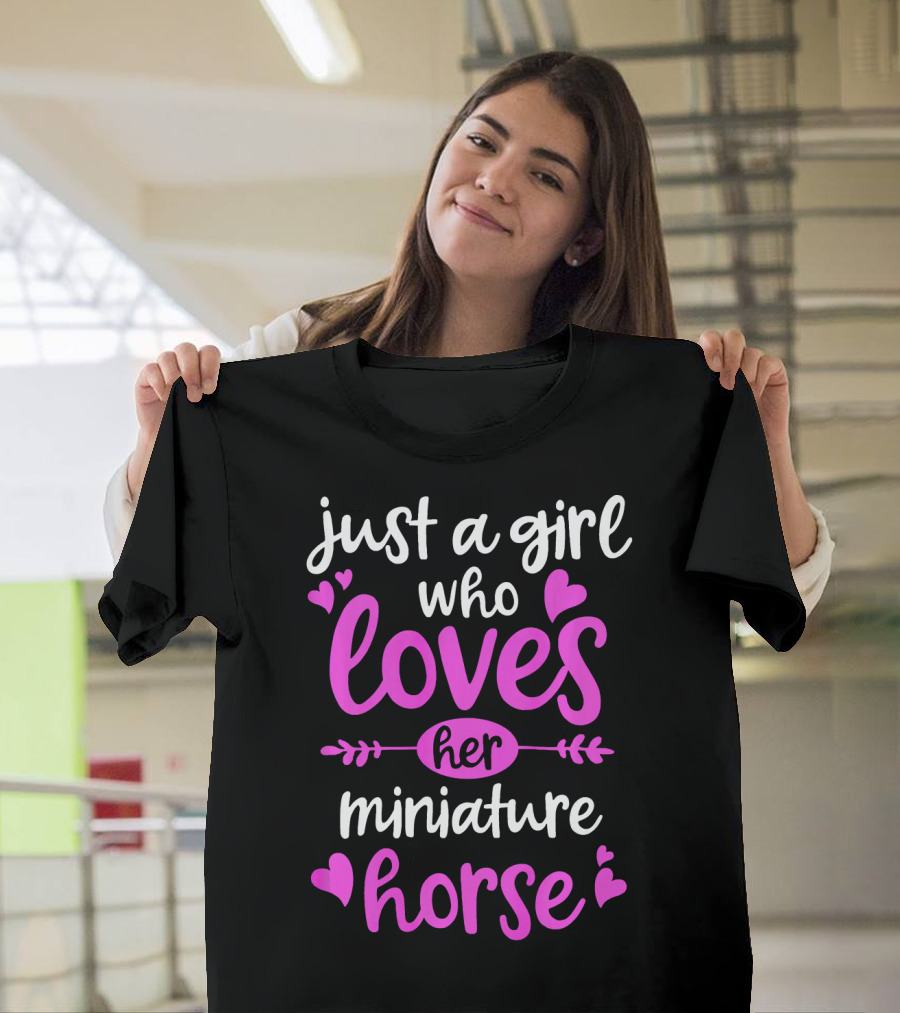 Just a Girl Who Loves Her Miniature Horse T-Shirt